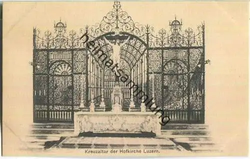 Kreuzaltar der Hofkirche Luzern - Verlag & Alleinverkauf Ant. Achermann Stifts-Sacristan Luzern ca. 1905