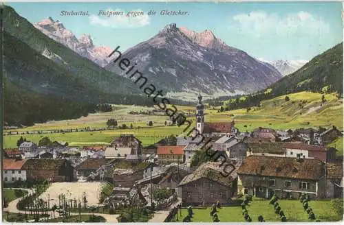 Stubaital - Fulpmes gegen die Gletscher - Verlag Robert Warger Innsbruck