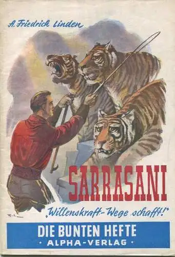 Sarrasani Willenskraft Wege schafft 1949 erste Auflage - Die Bunten Hefte Nr. 11 - Alpha-Verlag Bern - 34 Seiten mit 12