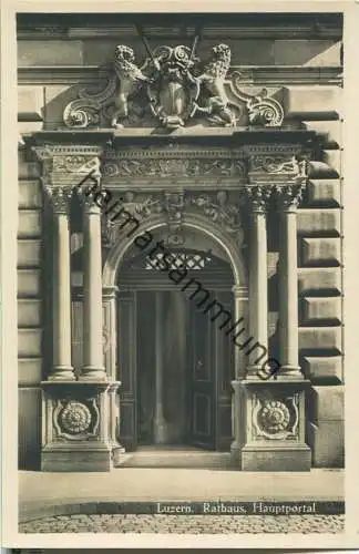 Luzern - Rathaus Hauptportal - Foto-Ansichtskarte - Verlag E. Goetz Luzern