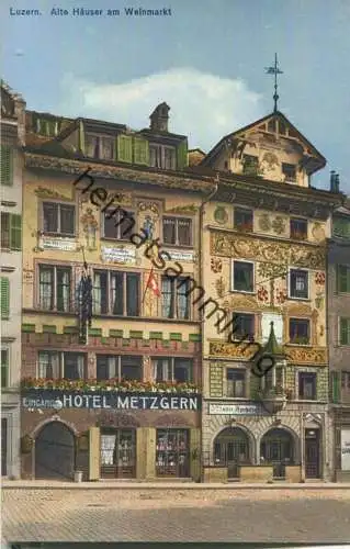 Luzern - Alte Häuser am Weinmarkt - Hotel Metzgern - Verlag E. Goetz Luzern