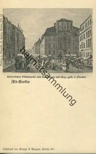 Alt-Berlin - Fischmarkt - Verlag J. Spiro Berlin SW - Druck Stange & Wagner Berlin SO