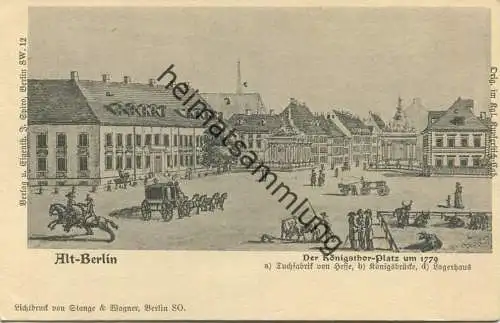 Alt-Berlin - Der Königsthor-Platz um 1779 - Verlag J. Spiro Berlin SW - Druck Stange & Wagner Berlin SO