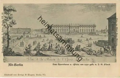 Alt-Berlin - Das Opernhaus und Platz um 1750 - Verlag J. Spiro Berlin SW - Druck Stange & Wagner Berlin SO