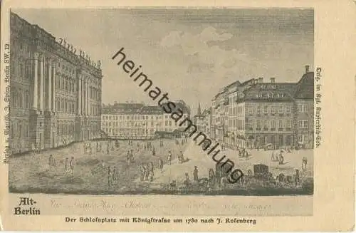 Alt-Berlin - Schlossplatz mit Königstrasse um 1780 - Verlag J. Spiro Berlin SW - Druck Stange &