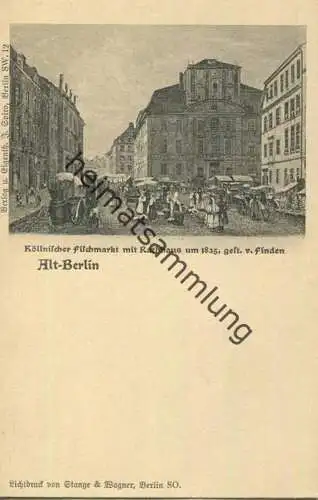 Alt-Berlin - Köllnischer Fischmarkt mit Rathaus um 1835 - Verlag J. Spiro Berlin SW - Druck Stange & Wagner Berlin SO