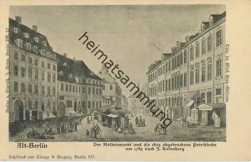 Alt-Berlin - Der Molkenmarkt um 1785 nach J. Rosenberg - Verlag J. Spiro Berlin SW - Druck Stange & Wagner Berlin SO