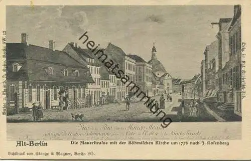 Alt-Berlin - Die Mauerstrasse mit der Böhmischen Kirche um 1776 - Verlag J. Spiro Berlin SW - Druck Stange & Wagner Berl