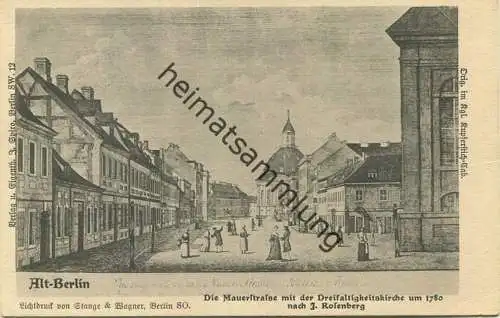 Alt-Berlin - Die Mauerstrasse mit der Dreifaltigkeitskirche um 1780 - Verlag J. Spiro Berlin SW - Druck Stange & Wagner