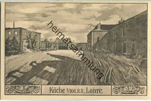 Loivre - Küche 1./106.R.R. - Feldpostkarte - signiert A. Reffel
