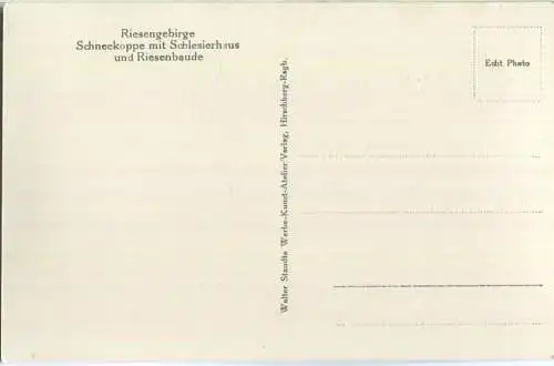 Schneekoppe - Schlesierhaus - Riesenbaude - Foto-Ansichtskarte - Verlag Walter Staudte Hirschberg