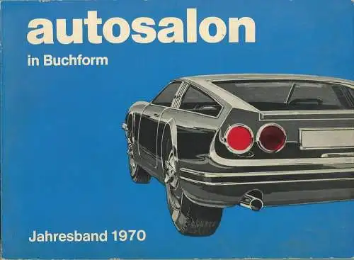 Autosalon in Buchform - Jahresband 1970 - 192 Seiten mit vielen Abbildungen