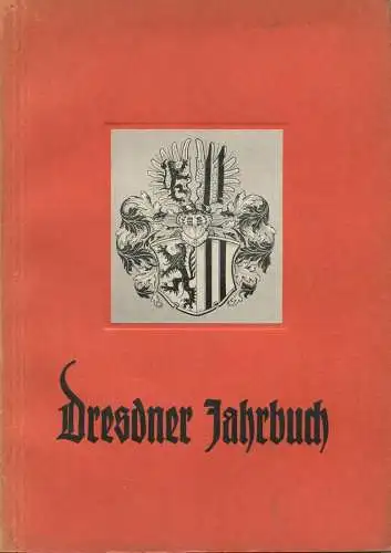 Dresdner Jahrbuch 1940 - 240 Seiten mit vielen Abbildungen - Herausgeber: Kurt Gruber - Kommunal Verlag Sachsen in Dresd