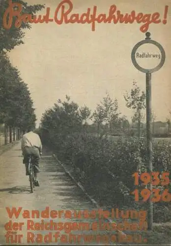 Wanderausstellung der Reichsgemeinschaft für Radfahrwegebau 1936 - Deutschland braucht Radfahrwege - Protektor Dr. Ing.