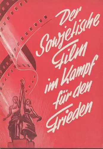 Der Sowjetische Film im Kampf für den Frieden XXX Jahre Sowjetische Filmkunst 1949 - 16 Seiten mit 11 Abbildungen - Beit