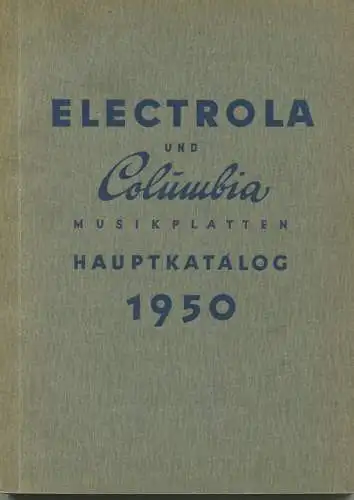 Electrola und Columbia - Musikplatten Hauptkatalog 1950 - 110 Seiten