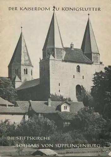 Der Kaiserdom zu Königslutter - Die Stiftskirche Lothars von Süpplingenburg 1968 - 16 Seiten mit 8 Abbildungen - Herausg