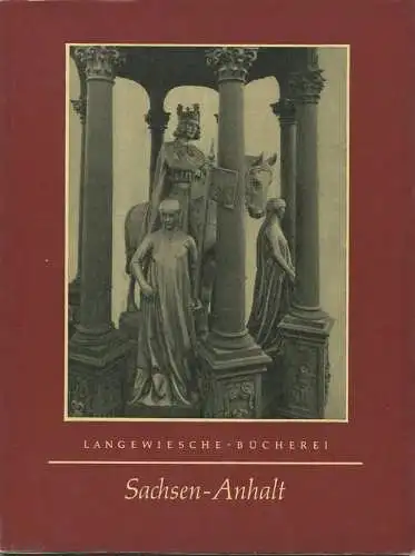 Sachsen-Anhalt 1963 - 48 Seiten mit 50 Abbildungen - Text Karl Rauch - Langewiesche Bücherei