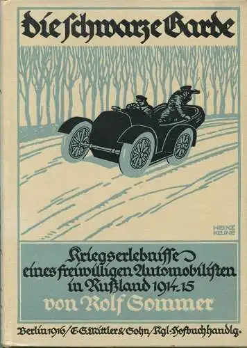 Die schwarze Garde - Kriegserlebnisse eines freiwilligen Automobilisten in Russland 1914-15 von Rolf Sommer - Berlin 191