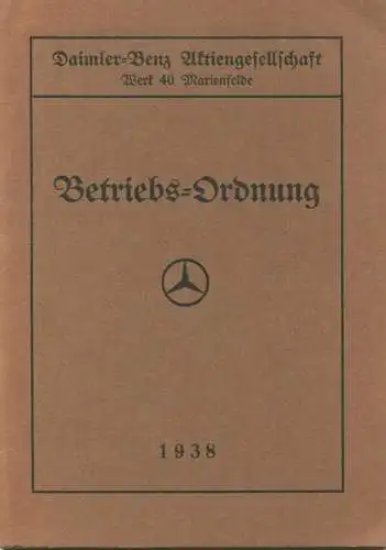 Betriebs-Ordnung Daimler-Benz Aktiengesellschaft Werk 40 Marienfelde 1938 - 32 Seiten - beiliegend Strafgesetzliche Best