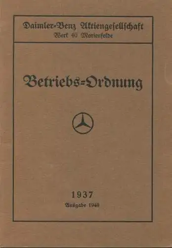 Betriebs-Ordnung Daimler-Benz Aktiengesellschaft Werk 40 Marienfelde 1937 Ausgabe 1940 - 30 Seiten - beiliegend Strafges