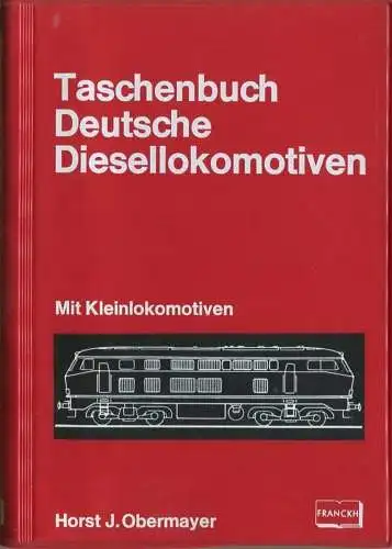 Taschenbuch - Deutsche Diesellokomotiven mit Kleinlokomotiven Horst J. Obermayer 1972 - 214 Seiten mit 185 Abbildungen -