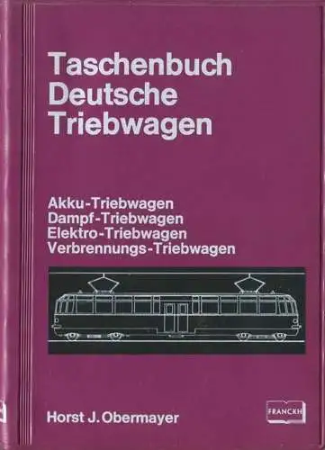 Taschenbuch - Deutsche Akku- Dampf- Elektro- Verbrennungs-Triebwagen Horst J. Obermayer 1973 - 222 Seiten mit 198 Abbild