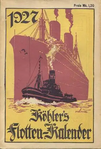 Köhlers Flotten-Kalender 1927 - 264 Seiten mit vielen Abbildungen - ein Gemälde von Schnars-Alquist