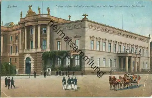 Berlin - Palais Kaiser Wilhelm des Grossen mit dem historischen Eckfenster - Verlag Gross-Berlin