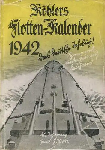 Köhlers Flotten-Kalender 1942 - 288 Seiten mit vielen Abbildungen - ein Aquarell von Marinemaler Walter Zeeden - Geleitw