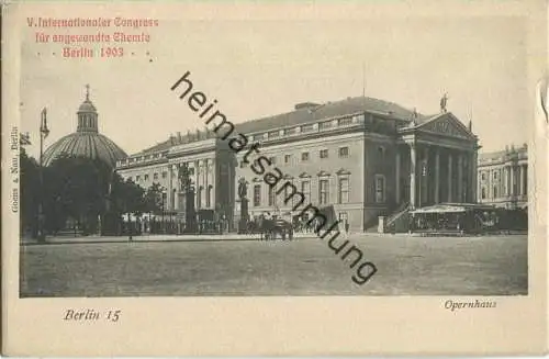 Berlin - Opernhaus - Verlag Goens & Nau Berlin - Zudruck V. Internationaler Congress für angewandte Chemie Berlin 1903