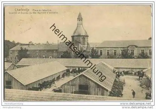 Charleville - Place de Sépulcre - Quartier du 40e rég. d'artillerie - Feldpost
