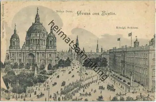 Gruss aus Berlin - Neuer Dom - Königliches Schloss - Verlag J. Goldiner Berlin