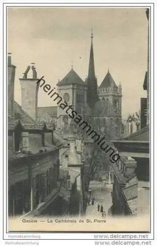 Genève-Genf - Cathedrale de St. Pierre ca. 1905