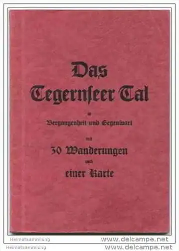 Das Tegernseer Tal mit 30 Wanderungen und einer Karte - Herausgeber Dr. Walther Klöpzig Kreuth-Oberhof 1954 - 64 Seiten