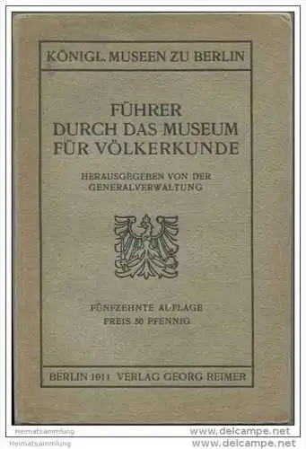 Königliche Museen zu Berlin - Führer durch das Museum für Völkerkunde - 15. Auflage - Berlin 1911 - 256 Seiten