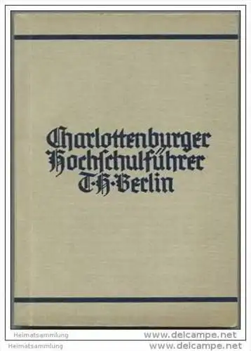 Charlottenburger Hochschulführer T. H. Berlin - Sommersemester 1938 - Herausgegeben von Dr. Jng. Karl Schott