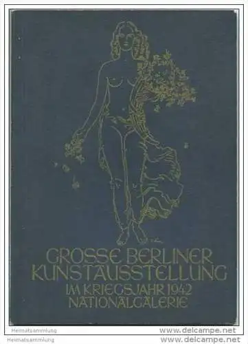 Grosse Berliner Kunstausstellung im Kriegsjahr 1942 - Nationalgalerie - Katalog