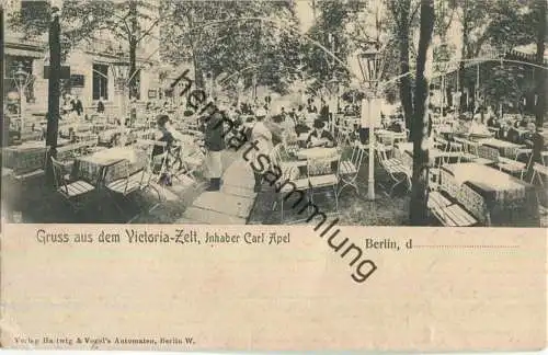Gruss aus dem Victoria-Zelt - Inhaber Carl Apel - Verlag - Verlag Hartwig & Vogels Automaten Berlin W.