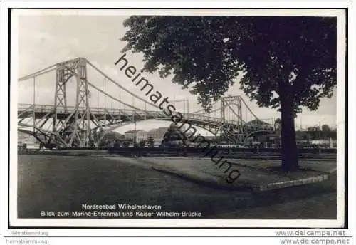 Wilhelmshaven - Blick zum Marine-Ehrenmal und Kaiser-Wilhelm-Brücke - Foto-AK