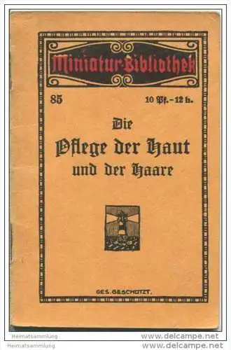 Miniatur-Bibliothek Nr. 85 - Die Pflege der Haut und der Haare - 8cm x 12cm - 47 Seiten