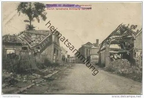 Aubers - Zerstörte Strasse - Feldpost - gel. 1915