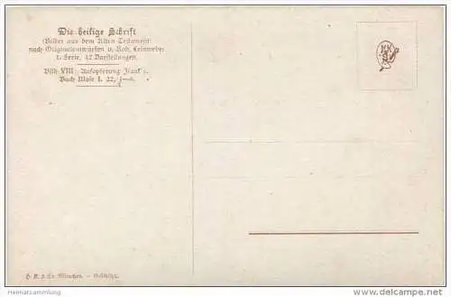 Die Heilige Schrift - Aufopferung Isaak&acute; s - Künstlerkarte R. Leinweber ca. 1910 - Verlag Hans Kohler &amp; Co. Mü