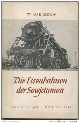 Die Eisenbahnen der Sowjetunion - W. Obraszow - SWA-Verlag Berlin 1946 - 54 Seiten mit 21 Abbildungen