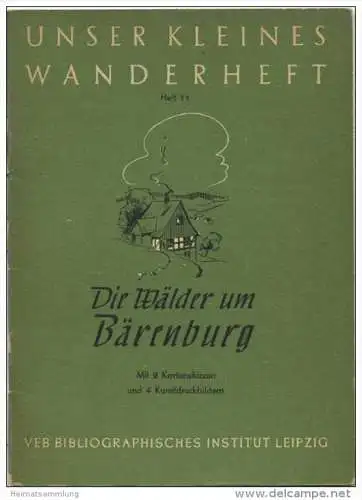 Unser kleines Wanderheft - Die Wälder um Bärenburg 1953 - 36 Seiten mit 4 Abbildungen und 2 Karten - Heft Nr. 11 - Herau