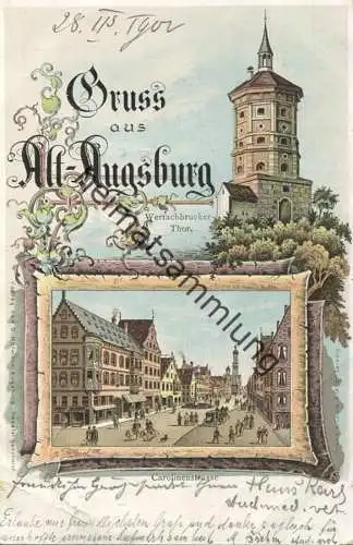 Gruss aus Alt-Augsburg - Wertachbrucker Tor - Carolinenstrasse - Verlag G. Hofmann Augsburg - gel. 1903