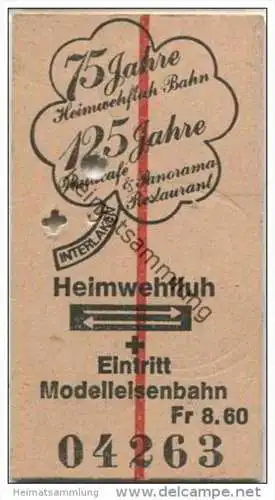 Schweiz - 75 Jahre Heimwehfluhbahn und Eintritt Modelleisenbahn - Fahrkarte