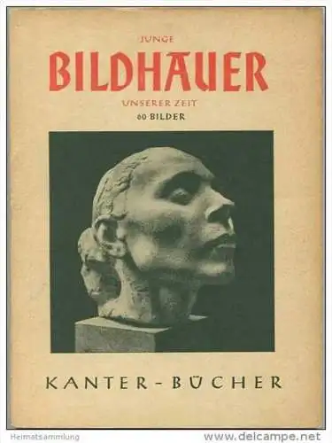 Junge Bildhauer unserer Zeit 1940 - 60 Bilder mit einleitendem Text von Heinz Grothe - Kanter-Verlag Königsberg - 11,5cm