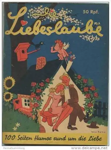 Die Liebeslaube 40er Jahre - 100 Seiten Humor rund um die Liebe