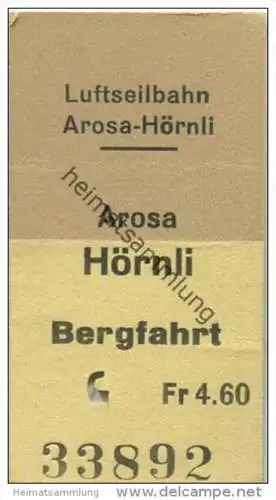 Schweiz - Arosa Hörnli - Bergfahrt - Luftseilbahn - Fahrkarte Fr. 4.60